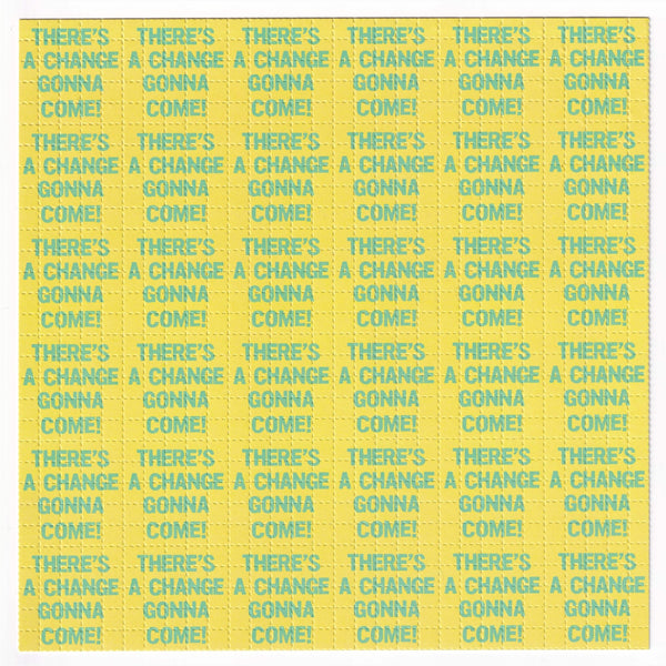 There's a Change Gonna Come Blotter Art - Blotter Store