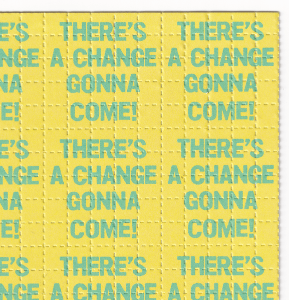 There's a Change Gonna Come Blotter Art - Blotter Store