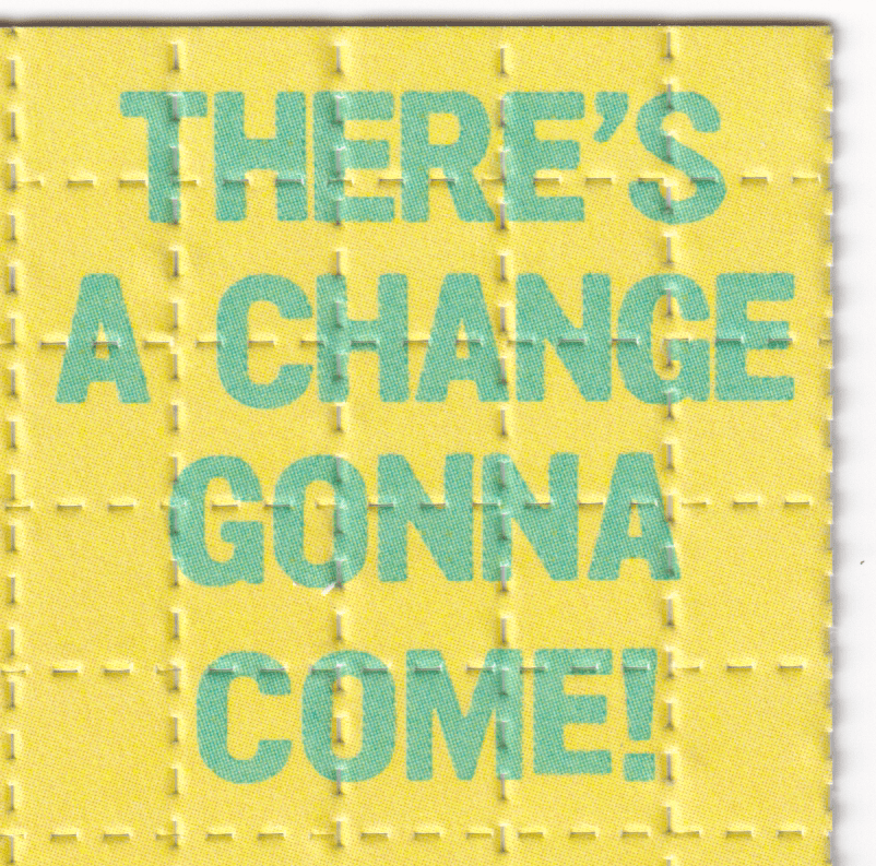 There's a Change Gonna Come Blotter Art - Blotter Store